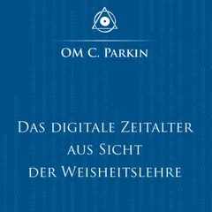 Das digitale Zeitalter aus Sicht der Weisheitslehre