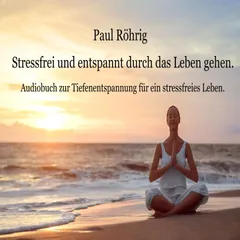 Stressfrei und entspannt durch das Leben gehen.