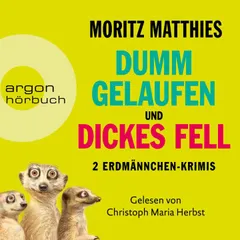 Dumm gelaufen & Dickes Fell - Zwei Erdmännchen-Krimis - Erdmännchen-Krimi (Autorisierte Lesefassung)