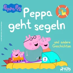Peppa Wutz - Peppa geht segeln und andere Geschichten