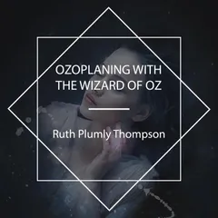 Ozoplaning with the Wizard of Oz