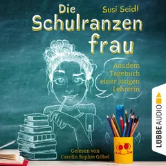 Die Schulranzenfrau - Aus dem Tagebuch einer jungen Lehrerin