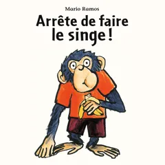 Arrête de faire le singe