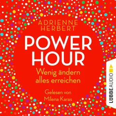 Power Hour - Wenig ändern, alles erreichen