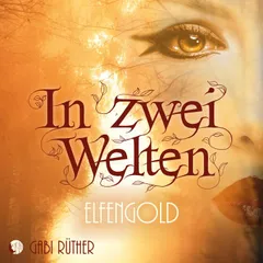 In zwei Welten - Elfengold