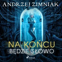 Na końcu będzie słowo