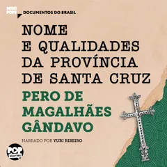 Nome e qualidades da província de Santa Cruz: Trechos selecionados de História da Província de Santa Cruz