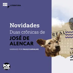 Novidades: Duas crônicas de José de Alencar