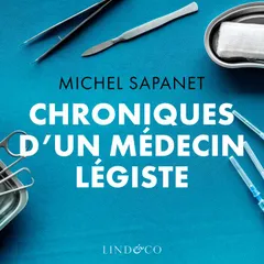 Chroniques d'un médecin légiste
