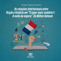 As relações intertextuais entre ficção e história em "O lugar mais sombrio 1: A noite da espera", de Milton Hatoum