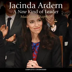 Jacinda Ardern: A New Kind of Leader