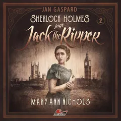 Sherlock Holmes jagt Jack the Ripper, Folge 2: Mary Ann Nichols
