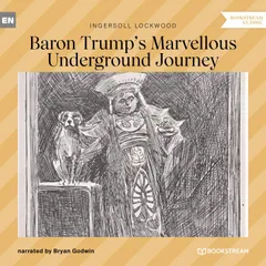 Baron Trump's Marvellous Underground Journey