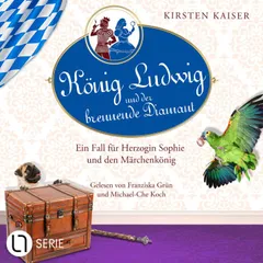 König Ludwig und der brennende Diamant - Neuschwanstein-Krimi - Ein Fall für Herzogin Sophie und den Märchenkönig, Teil 4