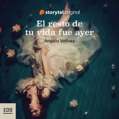 El resto de tu vida fue ayer - S01E09