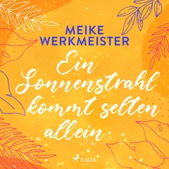 Ein Sonnenstrahl kommt selten allein - oder: Nachspielzeit in Sachen Liebe