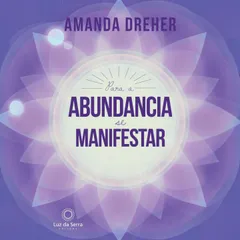 Para a Abundância se Manifestar