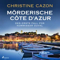 Mörderische Cote d'Azur - Der erste Fall für Kommissar Duval (Kommissar Duval ermittelt, Band 1)