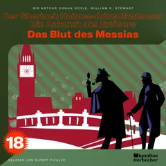 Das Blut des Messias (Der Sherlock Holmes-Adventkalender - Die Ankunft des Erlösers, Folge 18)