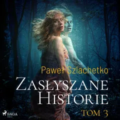 Zasłyszane historie. Tom 3