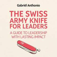 The Swiss Army Knife for Leaders