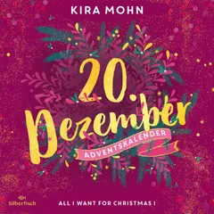 All I Want for Christmas I (Christmas Kisses. Ein Adventskalender 20)