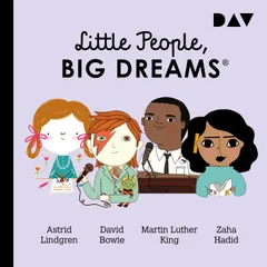 Little People, Big Dreams® – Teil 4: Astrid Lindgren, David Bowie, Martin Luther King, Zaha Hadid