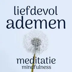Liefdevol Ademen Meditatie