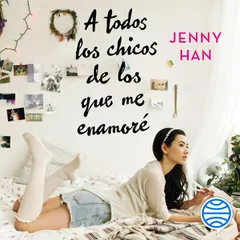 A todos los chicos de los que me enamoré