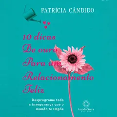 10 dicas de ouro para um relacionamento feliz