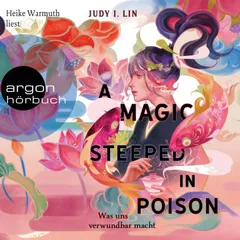 A Magic Steeped in Poison - Was uns verwundbar macht