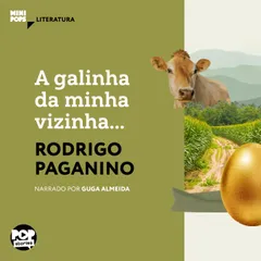 A galinha da minha vizinha...
