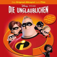 Die Unglaublichen - The Incredibles (Hörspiel zum Disney/Pixar Film)