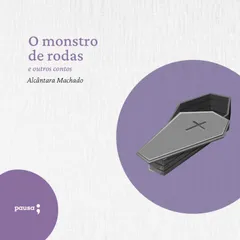 O monstro de rodas e outros outros contos