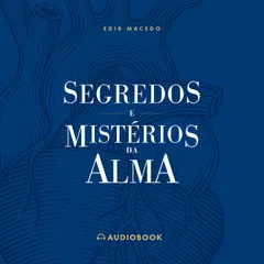 Segredos e Mistérios da Alma