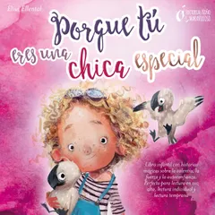 Porque tú eres una chica especial: Libro infantil con historias mágicas sobre la valentía, la fuerza y la autoconfianza. Perfecto para lectura en voz alta, lectura individual y lectura temprana