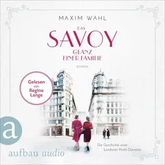 Das Savoy - Glanz einer Familie