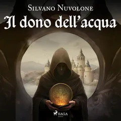 Il dono dell'acqua - Il mistero dell'abbazia di Lucedio
