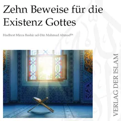 Zehn Beweise für die Existenz Gottes | Hadhrat Mirza Bashir ud-Din Mahmud Ahmad