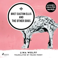 Bret Easton Ellis and the Other Dogs