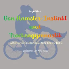 Von Hamster-Instinkt und Trockengymnastik