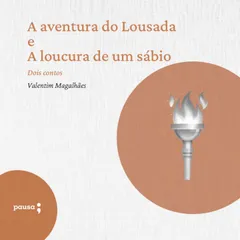 A aventura do Lousada e A locura de um sábio - dois contos de Valentim Magalhães