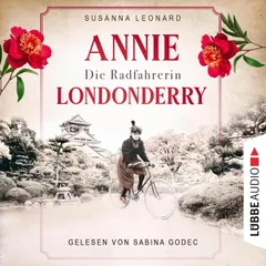 Die Radfahrerin - Annie Londonderry - Eine Frau. Ein Fahrrad. Einmal um die Welt