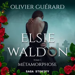 Elsie Waldon tome 1 : Métamorphose