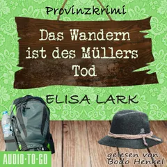 Das Wandern ist des Müllers Tod - Der dritte Fall für den Karl Ramsauer