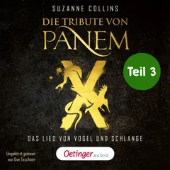 Die Tribute von Panem X Teil 3. Das Lied von Vogel und Schlange