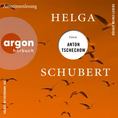 Helga Schubert über Anton Tschechow
