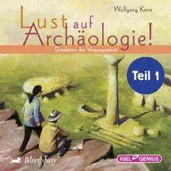 Lust auf Archäologie! Teil 1