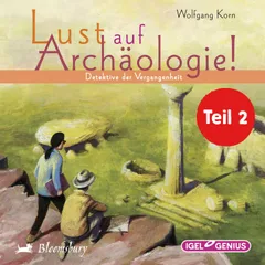 Lust auf Archäologie! Teil 2