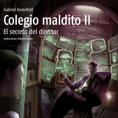 Colegio Maldito II. El secreto del director